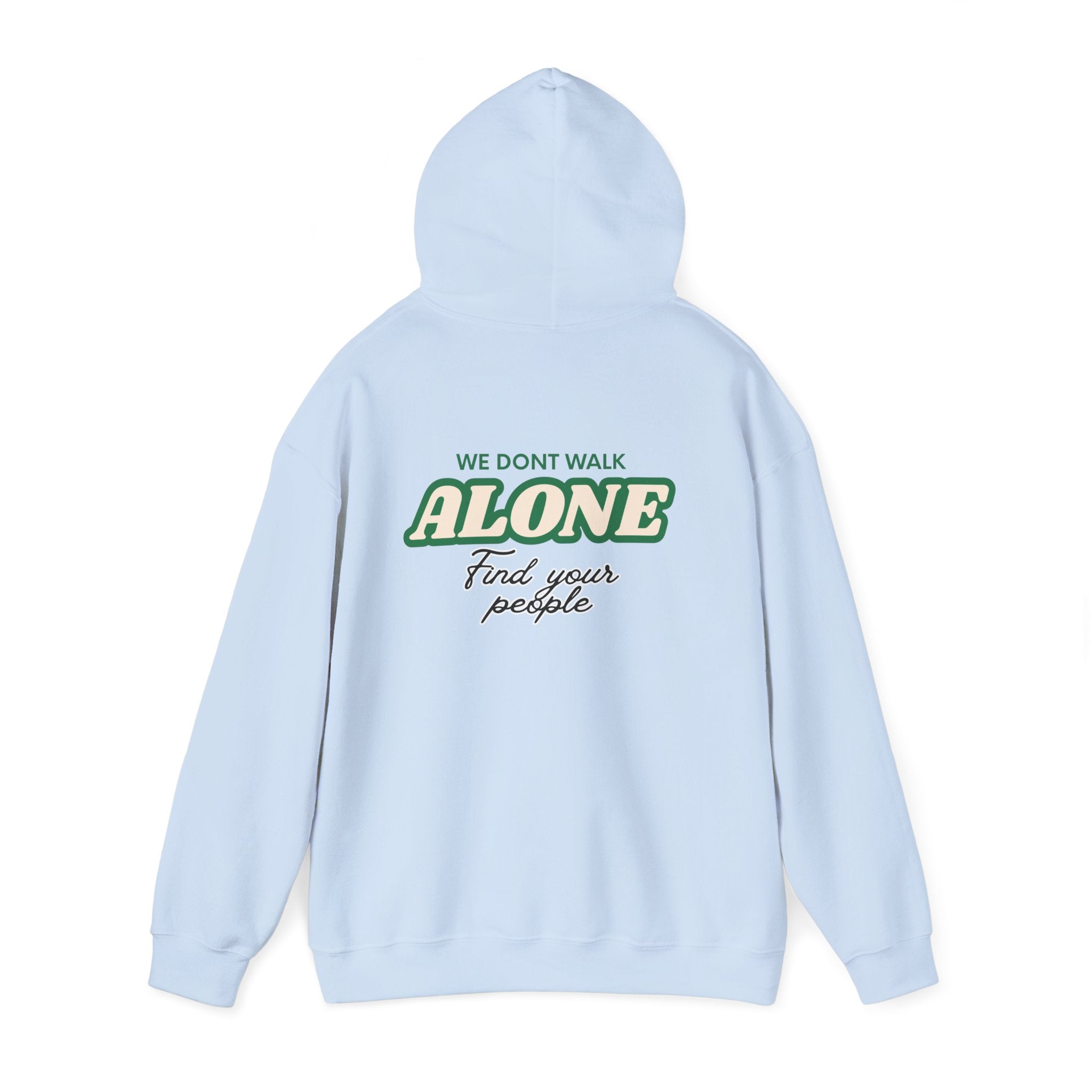 We Don't Walk Alone Hooded Sweatshirt