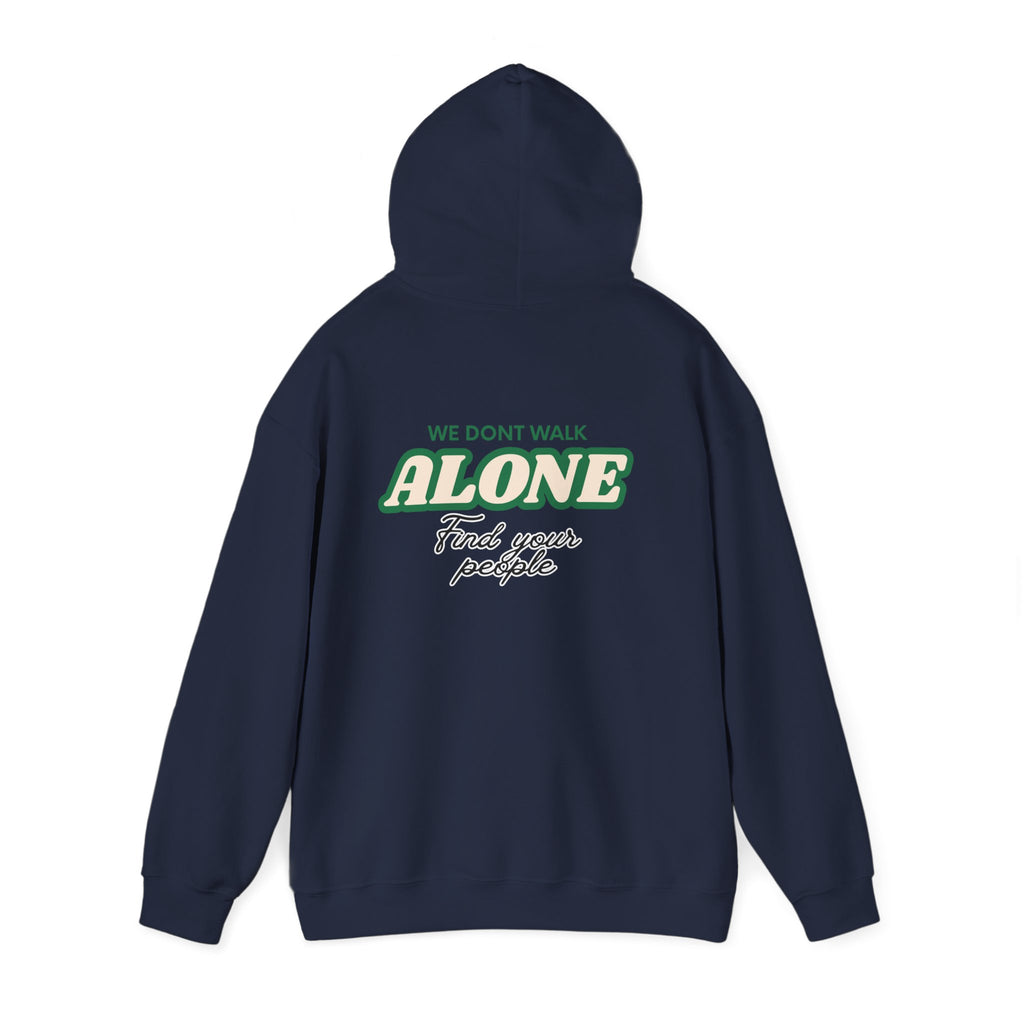 We Don't Walk Alone Hooded Sweatshirt