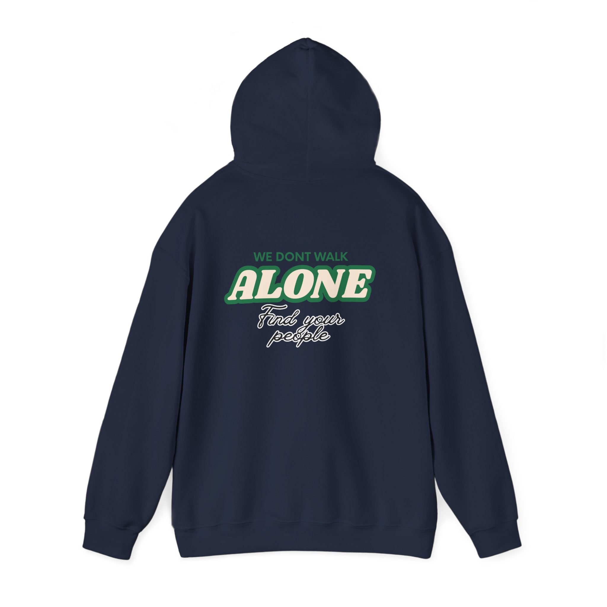 We Don't Walk Alone Hooded Sweatshirt
