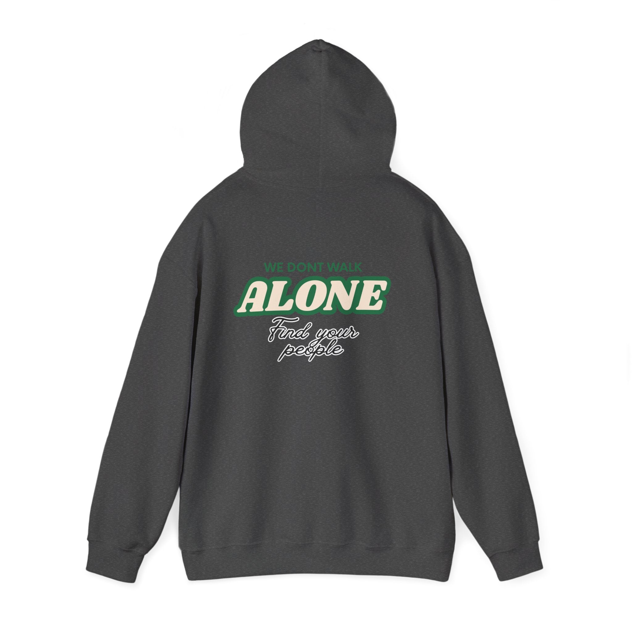 We Don't Walk Alone Hooded Sweatshirt