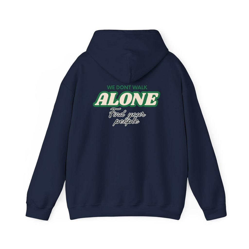 We Don't Walk Alone Hooded Sweatshirt