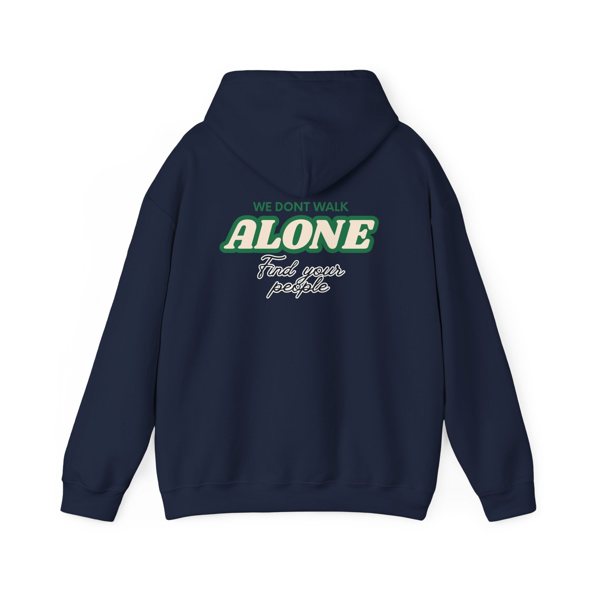 We Don't Walk Alone Hooded Sweatshirt
