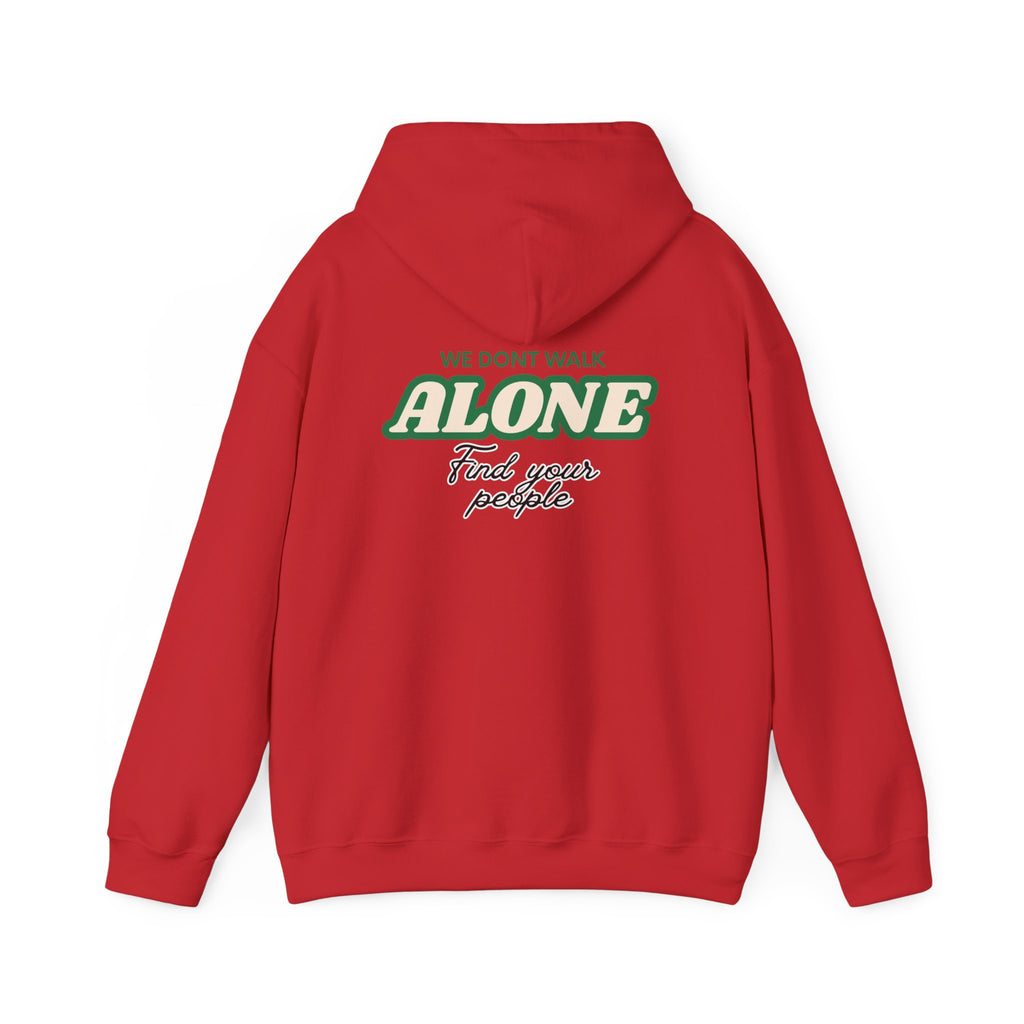 We Don't Walk Alone Hooded Sweatshirt