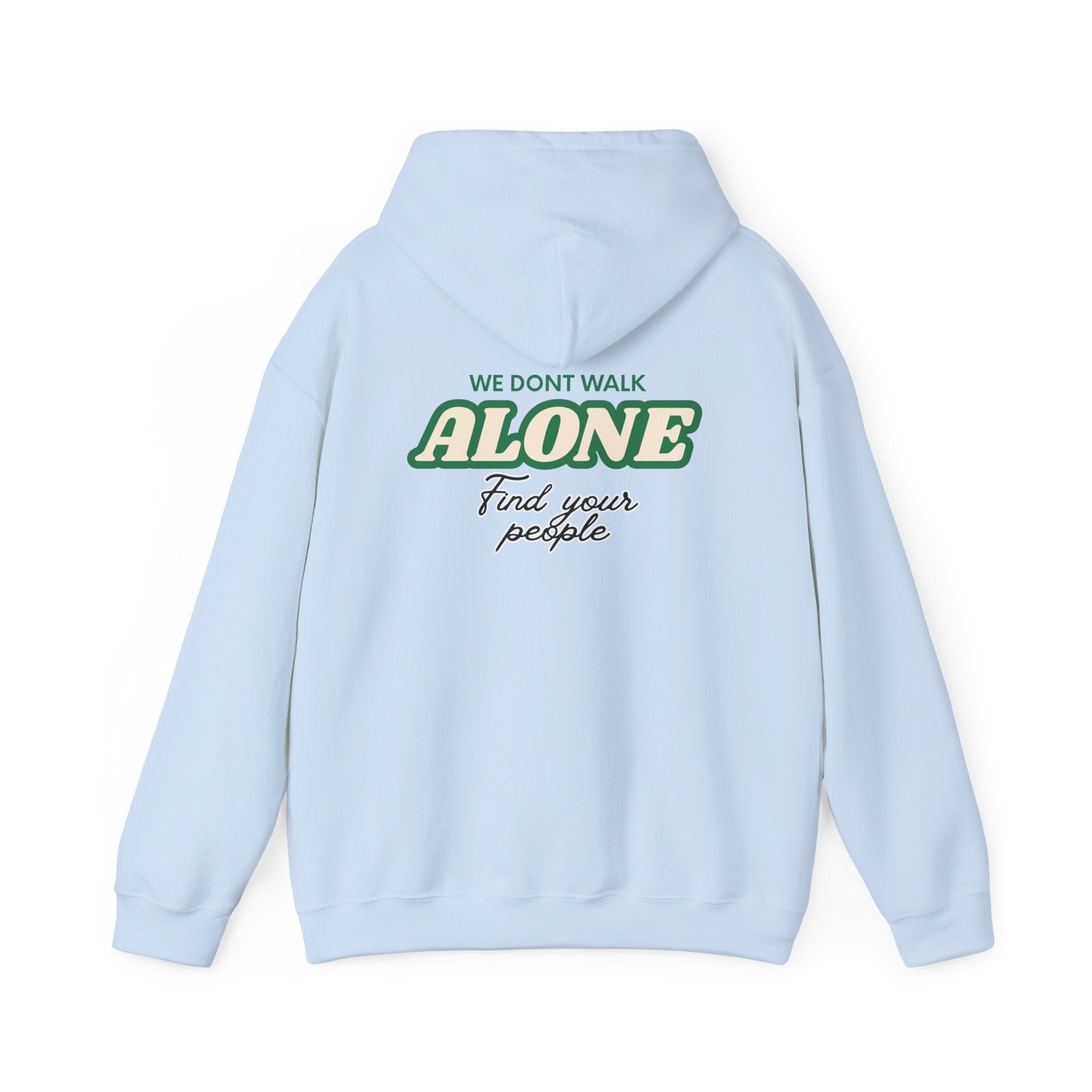 We Don't Walk Alone Hooded Sweatshirt