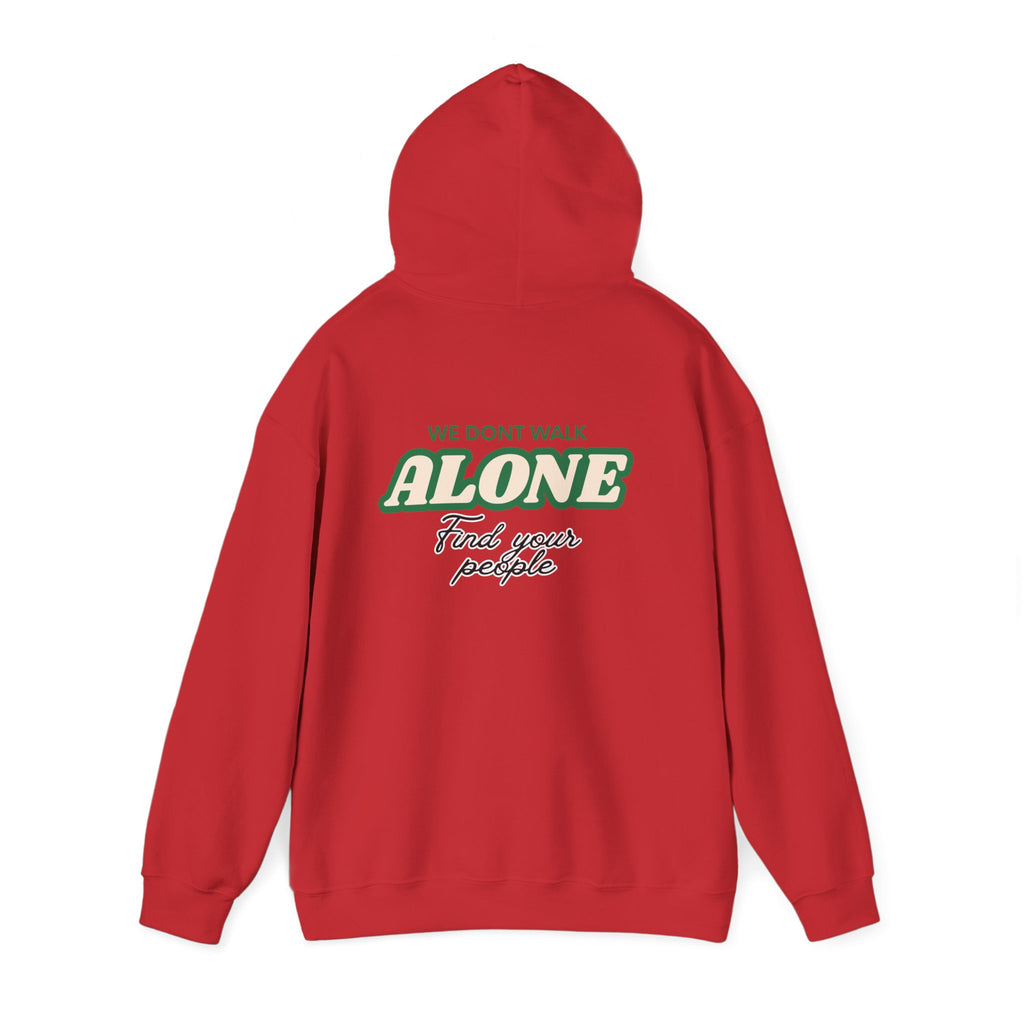 We Don't Walk Alone Hooded Sweatshirt