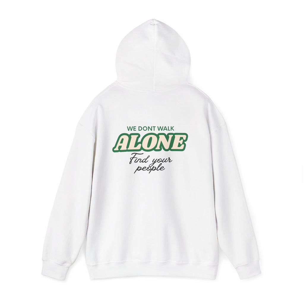 We Don't Walk Alone Hooded Sweatshirt
