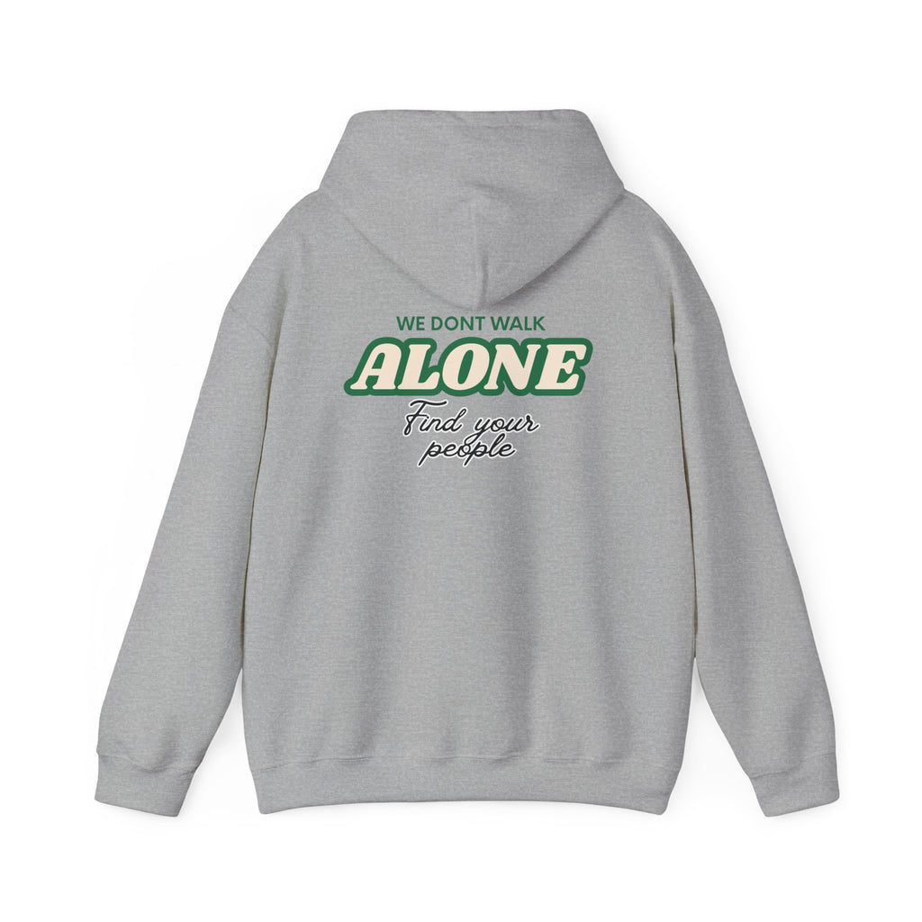 We Don't Walk Alone Hooded Sweatshirt