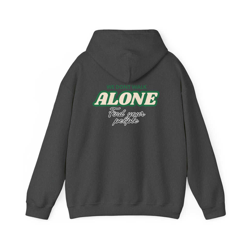We Don't Walk Alone Hooded Sweatshirt