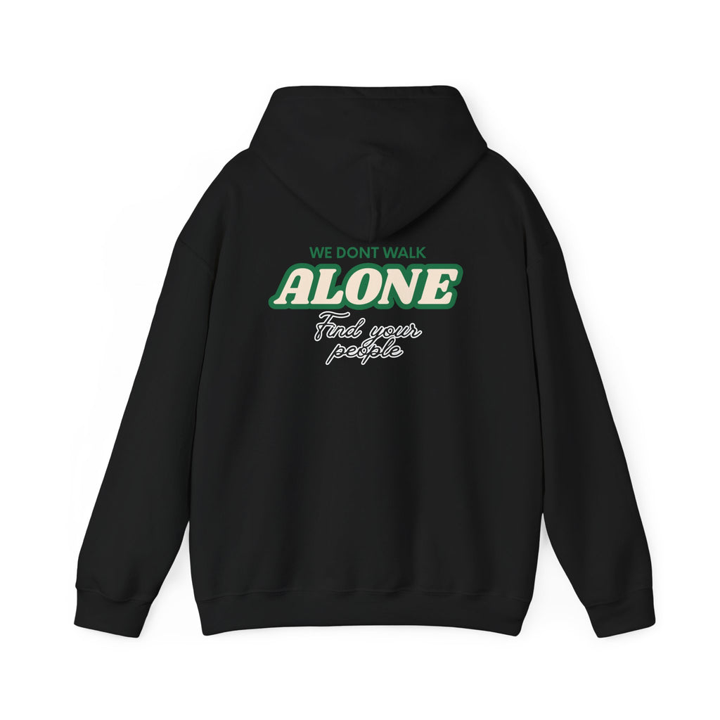We Don't Walk Alone Hooded Sweatshirt